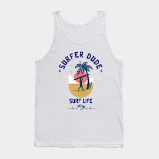 SURFER Dude Surfer Life - Funny Sport Surfing Quotes Tank Top